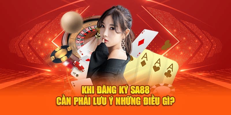 Lưu ý quan trọng khi đăng ký SA88