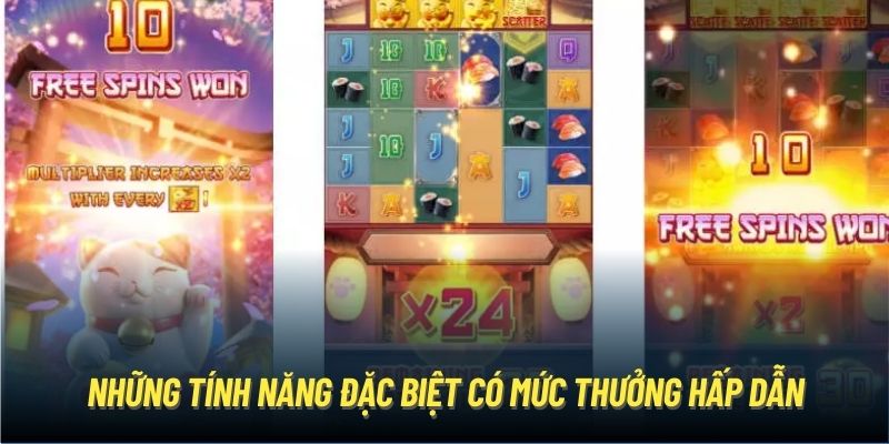 Những tính năng đặc biệt có mức thưởng hấp dẫn